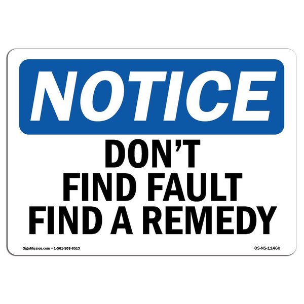Signmission Safety Sign, OSHA Notice, 12" Height, Don't Find Fault Find A Remedy Sign, Landscape OS-NS-D-1218-L-11460